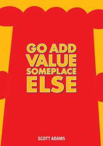 Go Add Value Someplace Else