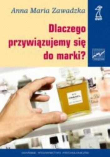 Dlaczego przywiązujemy się do marki?