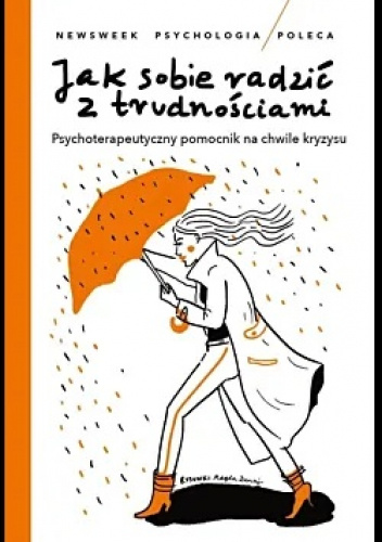 Jak sobie radzić z trudnościami. Psychoterapeutyczny pomocnik na chwilę kryzysu