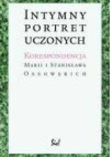 Intymny portret uczonych. Korespondencja Marii i Stanisława Ossowskich
