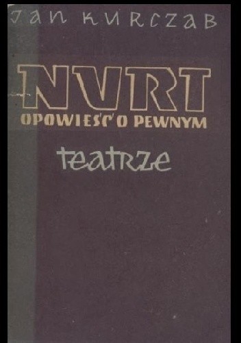 Nurt: Opowieść o pewnym teatrze