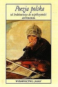 Poezja polska od średniowiecza do współczesności. Antologia