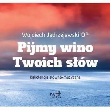 Pijmy wino Twoich słów