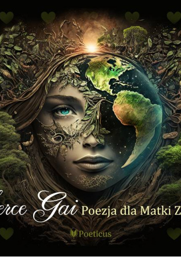 Serce Gai. Poezja dla Matki Ziemi