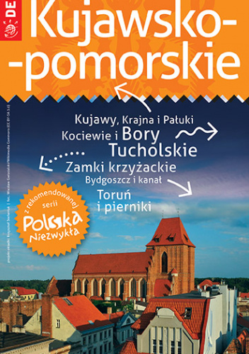 Kujawsko-pomorskie. Przewodnik+atlas. Polska niezwykła