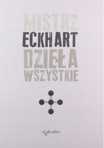 Mistrz Eckhart. Dzieła wszystkie. Tom 5