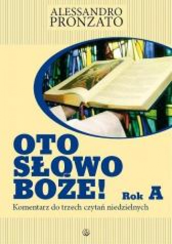 Oto słowo Boże Rok A Komentarz do trzech czytań niedzielnych