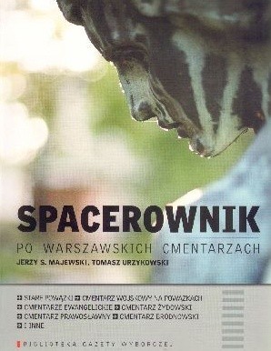 Spacerownik po warszawskich cmentarzach