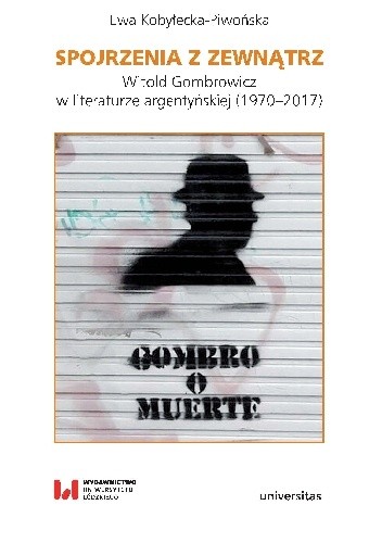 Spojrzenia z zewnątrz. Witold Gombrowicz w literaturze argentyńskiej (1970–2017)