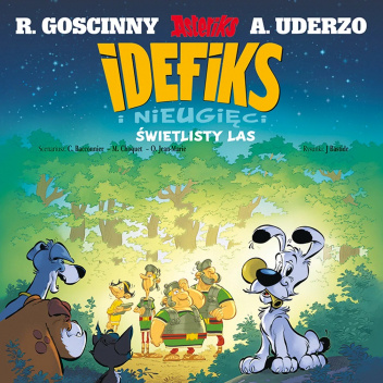 Idefiks i Nieugięci. Świetlisty las