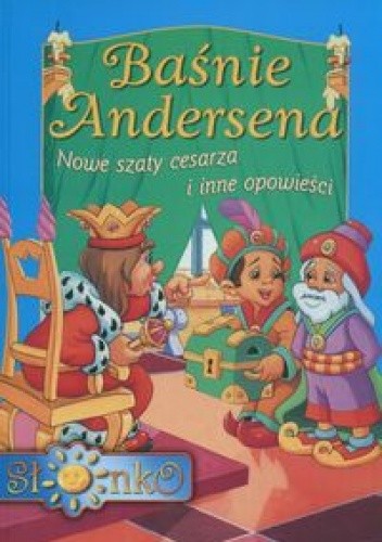Baśnie Andersena. Nowe szaty cesarza i inne opowieści