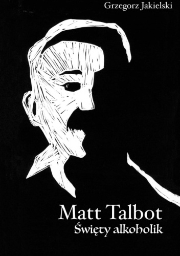 Matt Talbot. Święty alkoholik