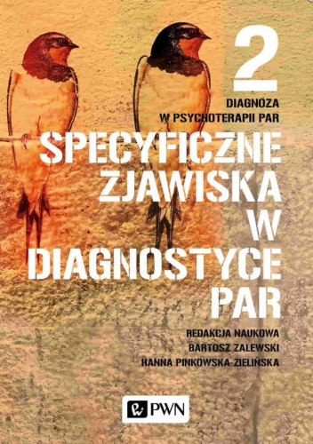Diagnoza w psychoterapii par. Tom 2. Specyficzne zjawiska w diagnostyce par