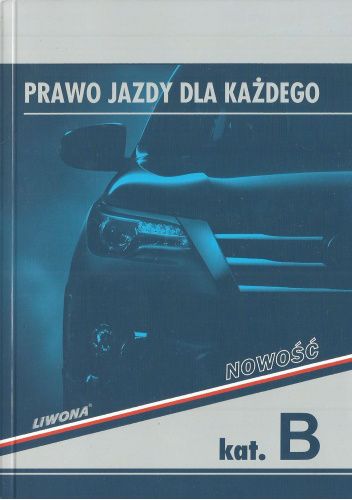 Prawo jazdy dla każdego. Kategoria B