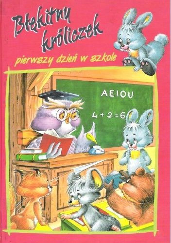Błękitny króliczek. Pierwszy dzień w szkole.
