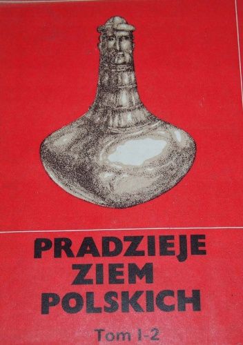 Pradzieje ziem polskich. Tom I. Od paleolitu do środkowego okresu lateńskiego. Część 2. Epoka brązu i początki epoki żelaza