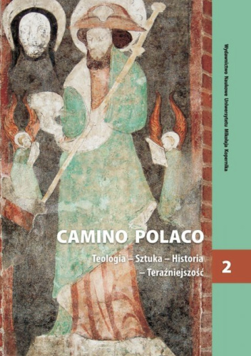 Camino Polaco. Teologia – Sztuka – Historia – Teraźniejszość. Tom 2