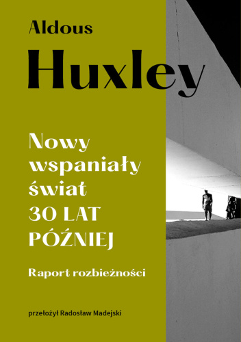 Nowy wspaniały świat 30 lat później. Raport rozbieżności