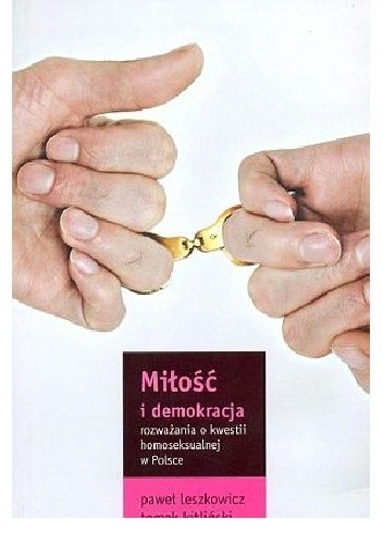 Miłość i demokracja: rozważania o kwestii homoseksualnej w Polsce