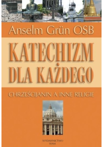 Katechizm dla każdego. Chrześcijanin a inne religie