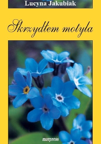Skrzydłem motyla. Wiersze dla przyjaciół