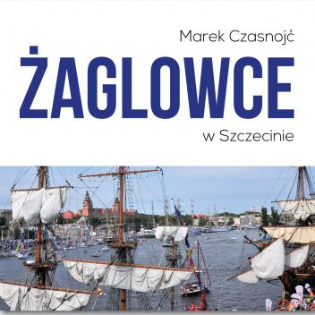 Żaglowce w Szczecinie