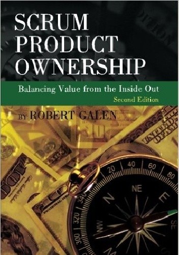 Scrum Product Ownership: Balancing Value from the Inside Out