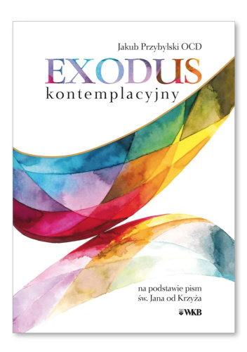 Exodus kontemplacyjny na podstawie pism św. Jana od Krzyża