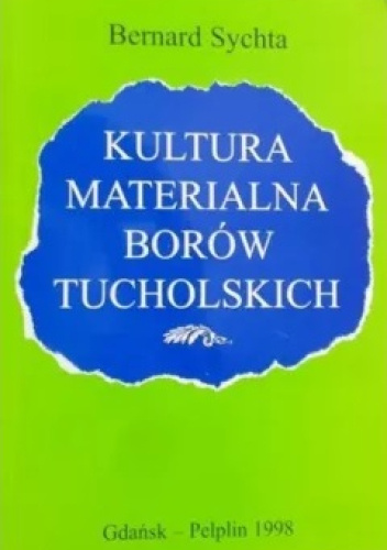 Kultura materialna Borów Tucholskich