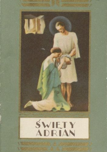 Św. Adrian, †ok. 311