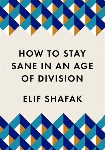 How to Stay Sane in an Age of Division