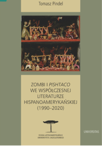 Zombi i pishtaco we współczesnej literaturze hispanoamerykańskiej (1990–2020)