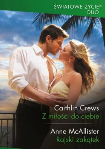 Z miłości do ciebie; Rajski zakątek