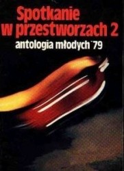 Spotkanie w przestworzach 2. Antologia młodych '79