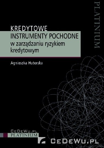 Kredytowe instrumenty pochodne w zarządzaniu ryzykiem kredytowym