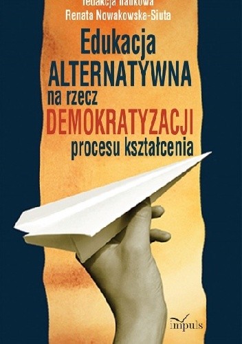 Edukacja alternatywna na rzecz demokratyzacji procesu kształcenia