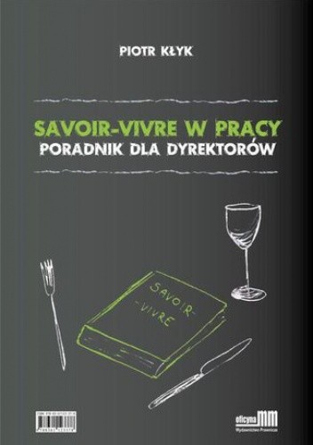 Savoir-vivre w pracy. Poradnik dla dyrektorów