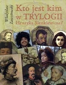Kto jest kim w Trylogii Henryka Sienkiewicza