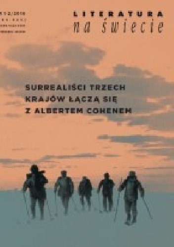 Literatura na Świecie nr 1-2/2016 (534-535): Surrealiści trzech krajów łączą się z Albertem Cohenem