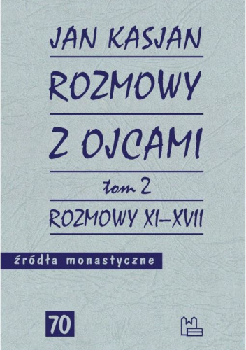Rozmowy z Ojcami. Tom 2. Rozmowy XI-XVII