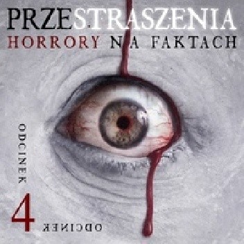 Przestraszenia. Horror na faktach - S1E4