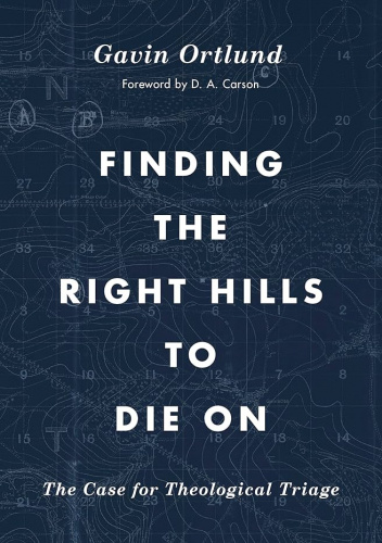 Finding the Right Hills to Die On: The Case for Theological Triage