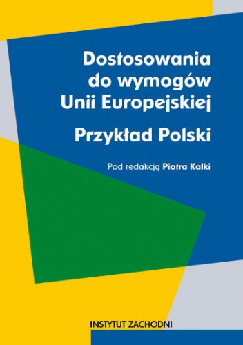 DOSTOSOWANIA DO WYMOGÓW UNII EUROPEJSKIEJ. PRZYKŁAD POLSKI