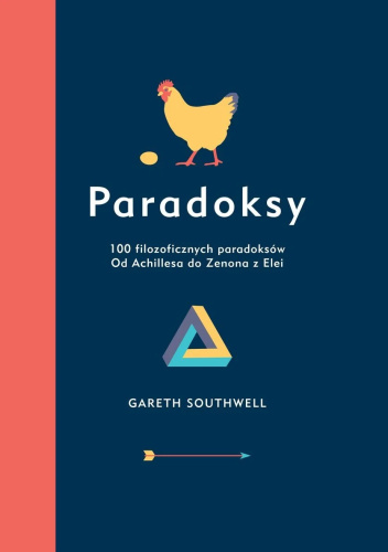 Paradoksy. 100 filozoficznych paradoksów. Od Achillesa do Zenona z Elei