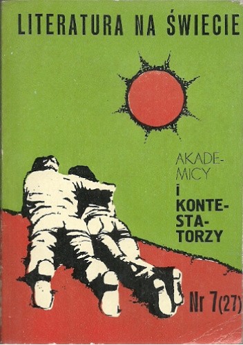 Literatura na świecie nr 7/1973 (27): Akademicy i kontestatorzy