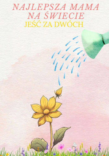 Najlepsza mama na świecie. Jeść za dwóch