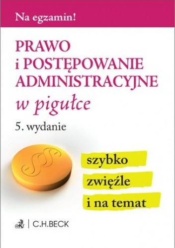 Prawo i postępowanie administracyjne w pigułce. Wydanie 5