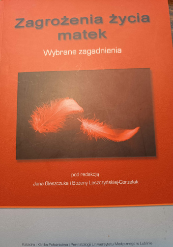 Zagrożenia życia matek Wybrane zagadnienia