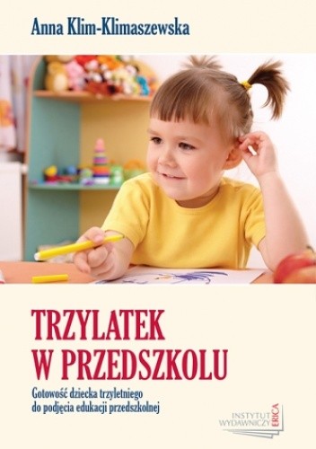 Trzylatek w przedszkolu. Gotowość dziecka trzyletniego do podjęcia edukacji przedszkolnej