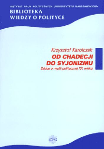 Od chadecji do syjonizmu. Szkice o myśli politycznej XX wieku